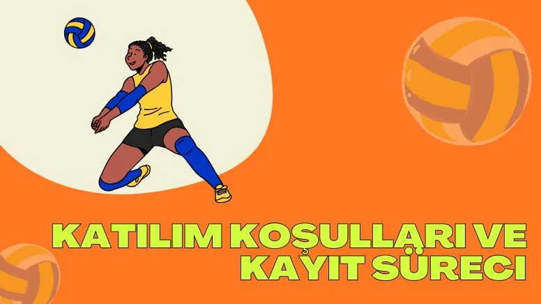 Katılım Koşulları ve Kayıt Süreci