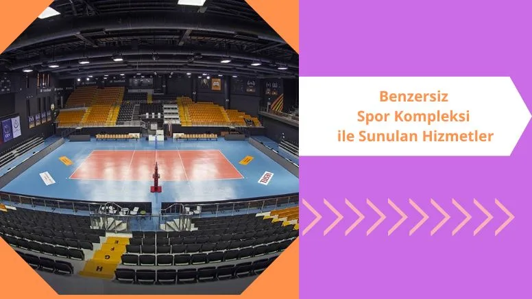 Benzersiz Spor Kompleksi ile Sunulan Hizmetler